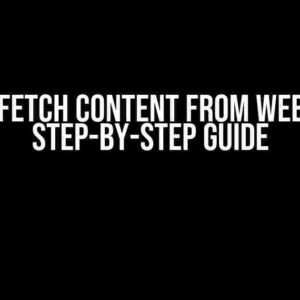 How to Fetch Content from Websites: A Step-by-Step Guide