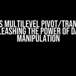 Pandas Multilevel Pivot/Transpose: Unleashing the Power of Data Manipulation