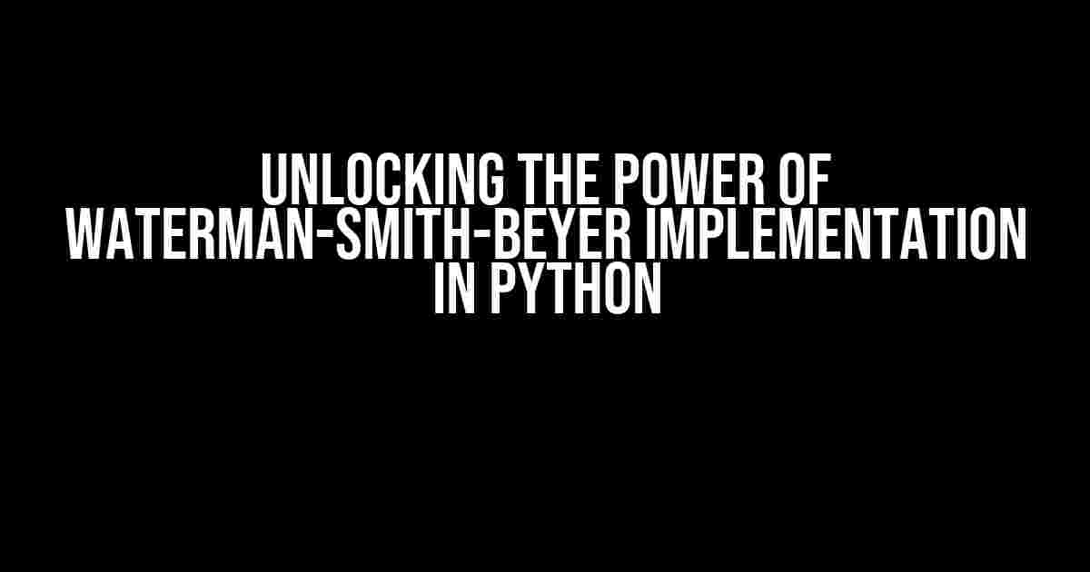 Unlocking the Power of Waterman-Smith-Beyer Implementation in Python