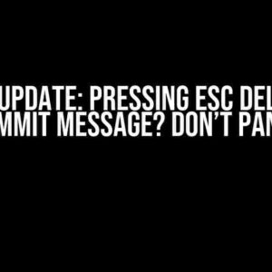 VS CODE Update: Pressing ESC deletes my commit message? Don’t Panic!