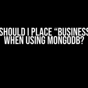 Where Should I Place “Business Logic” When Using MongoDB?